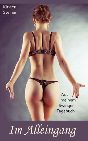 [Aus meinem Swinger-Tagebuch 02] • Im Alleingang